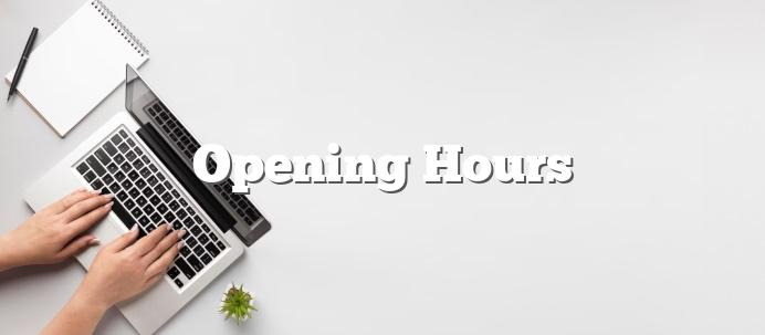 Opening-Hours